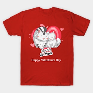 Love You So Much (cats) Happy Valentines T-Shirt